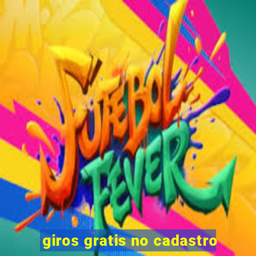 giros gratis no cadastro